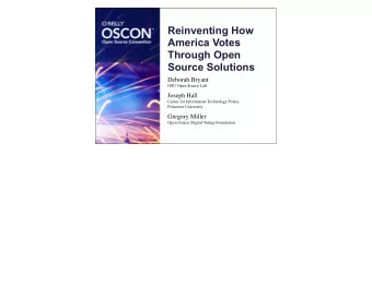 Reinventing How  America Votes  Through Open  Source Solutions  Deborah Bryant  OSU Open Source Lab