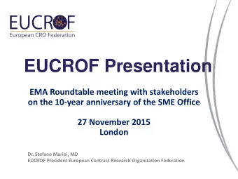 EUCROF Presentation  EMA Roundtable meeting with stakeholders  on the 10-year anniversary of the