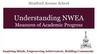 Understanding NWEA  Measures of Academic Progress  Inspiring Minds, Empowering Achievement,
