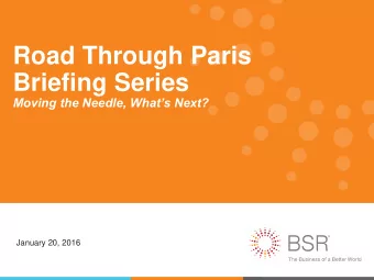 Briefing Series  Moving the Needle, Whats Next?  January 20, 2016  Road Through Paris  Briefing