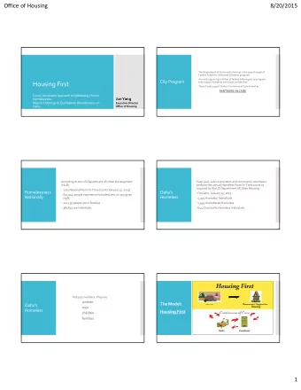 Housing First that support homeless individuals and families  These funds support Oahus