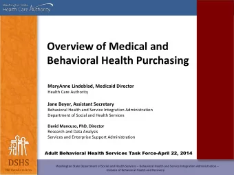 Behavioral Health Purchasing  MaryAnne Lindeblad, Medicaid Director  Health Care Authority  Jane