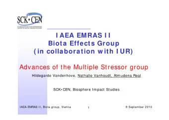 I AEA EMRAS I I  Biota Effects Group  ( in collaboration w ith I UR)  Advances of the Multiple