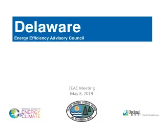 Delaware  Energy Efficiency Advisory Council  EEAC Meeting  May 8, 2019  What is Demand? Energy