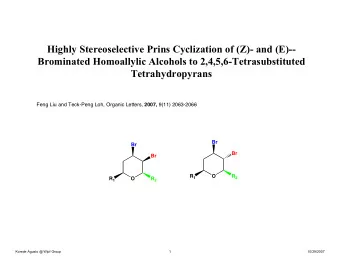 Highly Stereoselective Prins Cyclization of (Z)- and (E)--  Brominated Homoallylic Alcohols to
