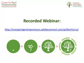 Recorded Webinar:  http://energizingentrepreneurs.adobeconnect.com/p26enl1srcs/  Preliminary