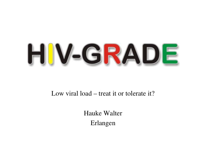 low viral load treat it or tolerate it hauke walter