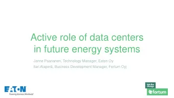 Active role of data centers  in future energy systems  Janne Paananen, Technology Manager, Eaton Oy