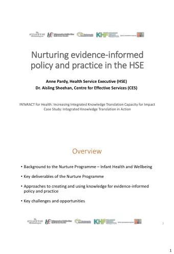 Nurturing evidence-informed  poli  licy and practice in  in th  the HSE  Anne Pardy, Health Service