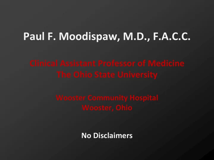 paul f moodispaw m d f a c c clinical assistant professor