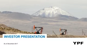 INVESTOR PRESENTATION  As of December 2017  IMPORTANT NOTICE  Safe harbor statement under the US