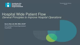 Hospital Wide Patient Flow General Principles to Improve Hospital Operations  Karen Murrell, MD,