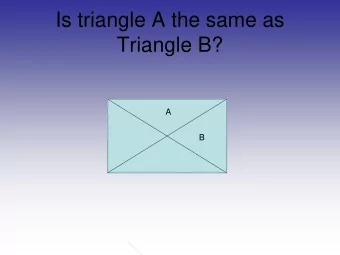 Is triangle A the same as  Triangle B?  A  B  Mathematics at Bathwick  St. Mary Primary School