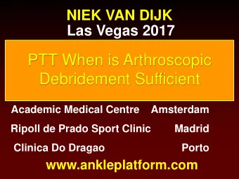 PTT When is Arthroscopic  Debridement Sufficient  Academic Medical Centre    Amsterdam  Ripoll de