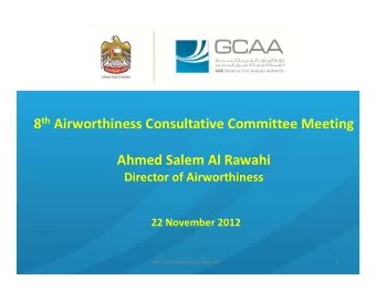 8 th Airworthiness Consultative Committee Meeting Ahmed Salem Al Rawahi Director of Airworthiness