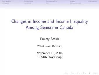 Changes in Income and Income Inequality  Among Seniors in Canada  Tammy Schirle  Wilfrid Laurier