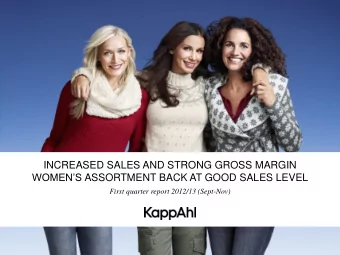INCREASED SALES AND STRONG GROSS MARGIN WOMENS ASSORTMENT BACK AT GOOD SALES LEVEL  First