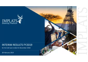 INTERIM RESULTS FY2019 for the half year ended 31 December 2018 28 February 2019 FORWARD LOOKING
