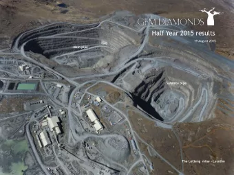 Half Year 2015 results  19 August 2015  Main pipe  Satellite pipe The Leteng  mine - Lesotho