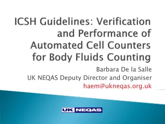 Barbara De la Salle  UK NEQAS Deputy Director and Organiser  haem@ukneqas.org.uk  Types of