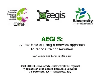 AEGI S:  AEGI S:  An example of using a network approach  to rationalize conservation  Jan Engels