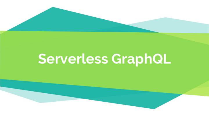 serverless graphql howdy