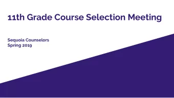11th Grade Course Selection Meeting  Sequoia Counselors  Spring 2019  Course Selection Presentation