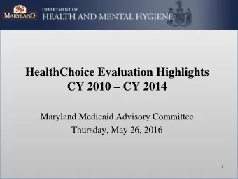 CY 2010  CY 2014  Maryland Medicaid Advisory Committee  Thursday, May 26, 2016  1  Element