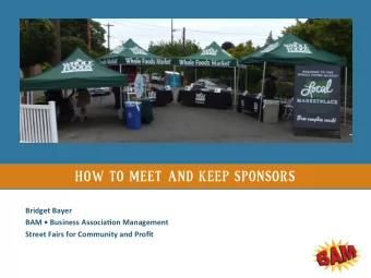 HOW TO MEET AND KEEP SPONSORS  Bridget Bayer  BAM  Business Associa3on Management  Street Fairs