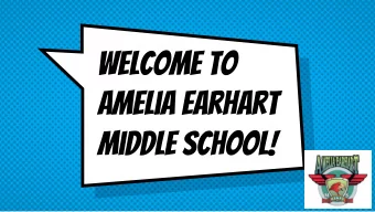 Welcome to  Amelia Earhart  Middle School!  Your Assistants:  Principal- Amanda Chann  Asst.