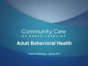 Adult Behavioral Health Regional Meetings  Spring 2017  Objectives  1. Recognize critical