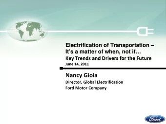 Nancy Gioia Director, Global Electrification Ford Motor Company  From our Executive Chairman  From