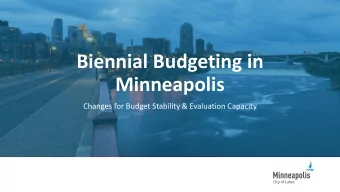 Biennial Budgeting in  Minneapolis  Changes for Budget Stability &amp; Evaluation Capacity  Current
