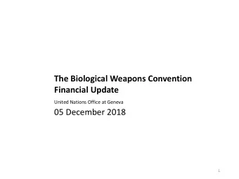 The Biological Weapons Convention  Financial Update  United Nations Office at Geneva  05 December