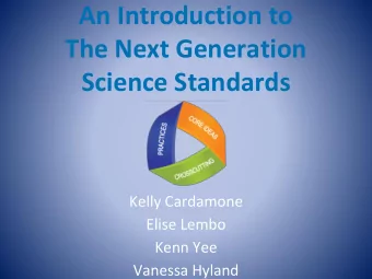 Science Standards  Kelly Cardamone  Elise Lembo  Kenn Yee  Vanessa Hyland  NGSS Curriculum Cohort