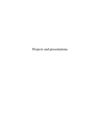 Projects and presentations  2  The research project and the accompanying presentation are an