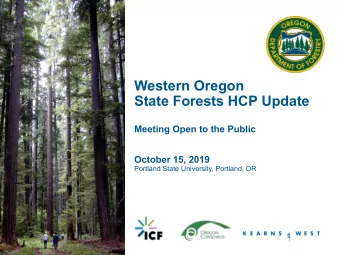Western Oregon  State Forests HCP Update  Meeting Open to the Public  October 15, 2019  Portland
