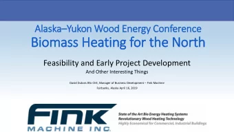 Bi  Biom  omass H  s Heating f  for  or the N  Nor  orth  th  Feasibility and Early Project