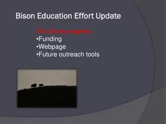 Bi  Bison  on Ed  Educ  ucation  ation Ef  Effort  t Up  Updat  ate  Brochure progress