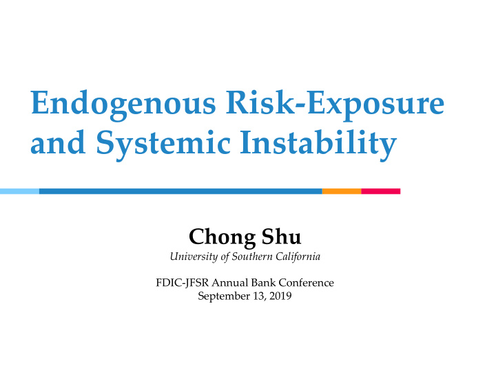 endogenous risk exposure and systemic instability