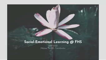 Social-Emotional Learning @ FHS  2019-2020  Melissa To, SEL Coordinator  Social-Emotional Learning