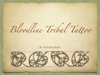 Bloodline T rj bal Ta tu oo  By Nathalia Beller My Pa st ion &amp; My Expe rj ence  Languages +