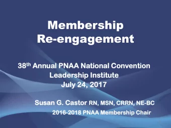 Membership  Re-engagement th Annual  38 38 th  ual PNAA  AA Nationa  tional  l Convent  entio  ion