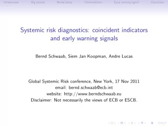 Systemic risk diagnostics: coincident indicators  and early warning signals  Bernd Schwaab, Siem