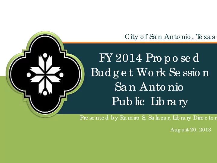 f y 2014 pro po se d budg e t wo rk se ssio n sa n anto