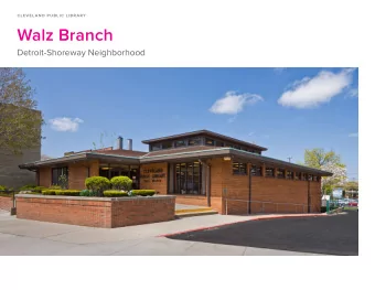 Walz Branch  Detroit-Shoreway Neighborhood  facilities master plan  Branch Information  branch