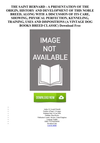 THE SAINT BERNARD - A PRESENTATION OF THE  ORIGIN, HISTORY AND DEVELOPMENT OF THIS NOBLE  BREED,