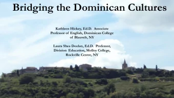 Bridging the Dominican Cultures  Kathleen Hickey, Ed.D.  Associate  Professor of  English,