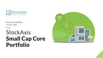 StockAxis  Small Cap Core  Portfolio  01  What makes investors crazy  for Small caps?  The answer