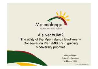 A silver bullet?  The utility of the Mpumalanga Biodiversity  Conservation Plan (MBCP) in guiding